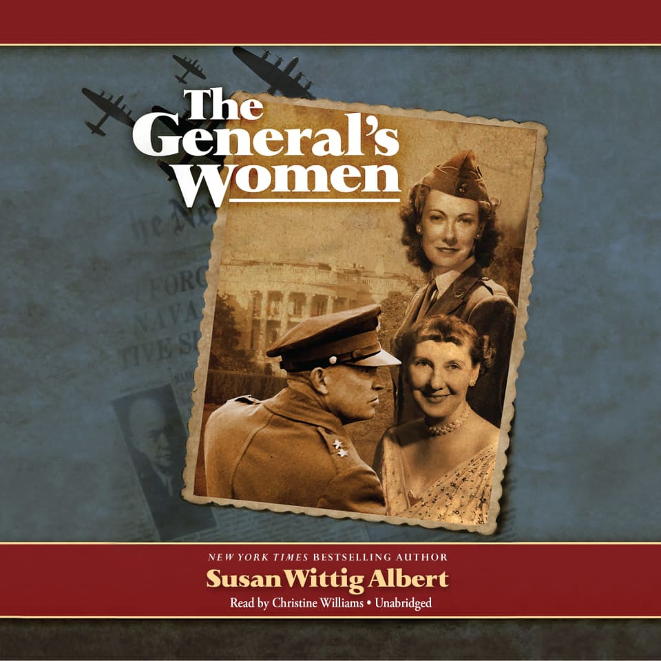The Generals Women By Susan Wittig Albert Audiobook