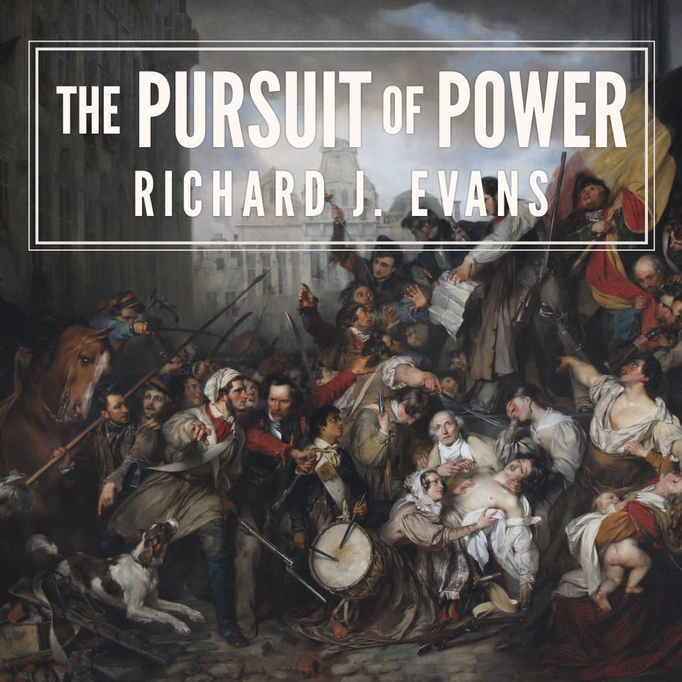 The Pursuit Of Power By Richard J Evans Audiobook