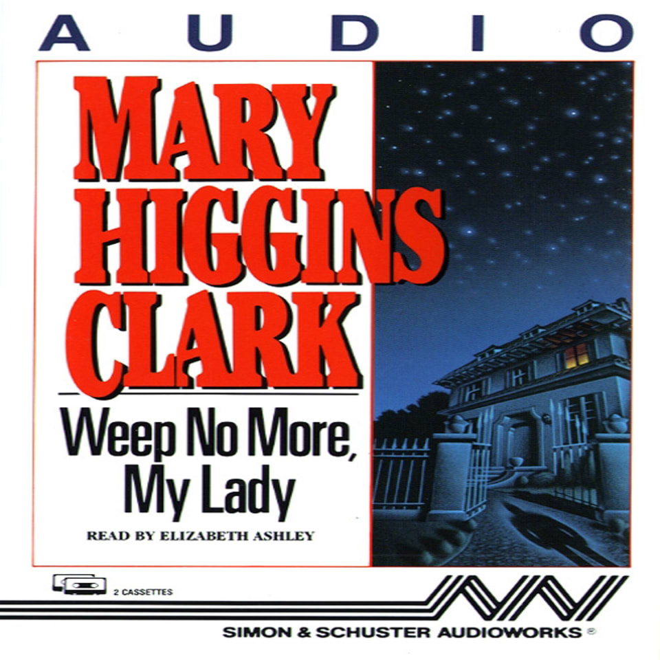 Weep No More My Lady Abridged By Mary Higgins Clark Audiobook