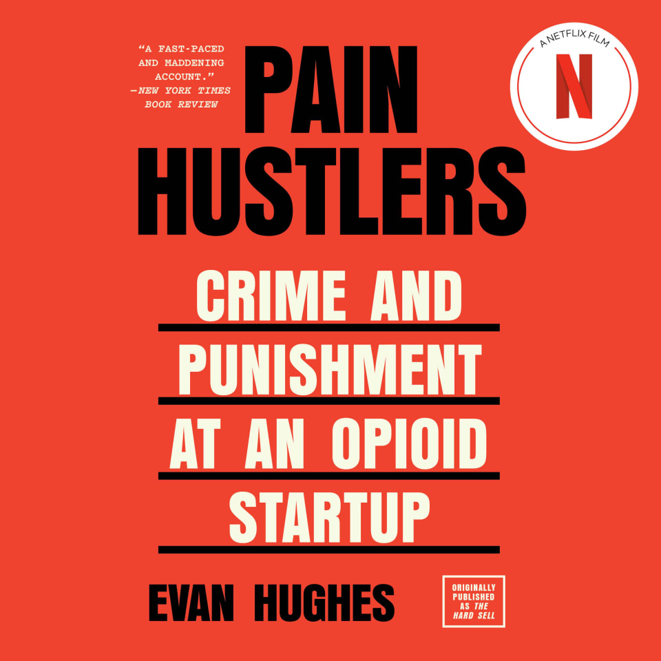 Pain Hustlers By Evan Hughes Audiobook