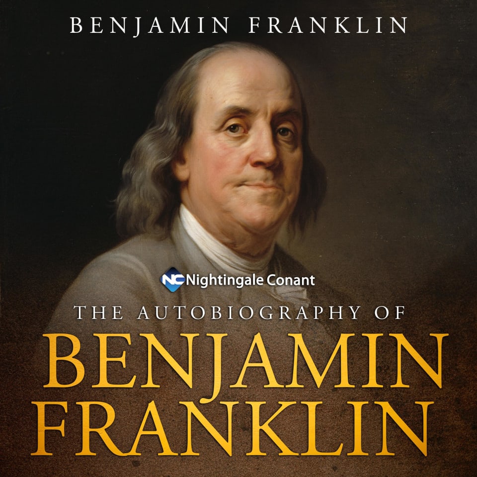 The Autobiography Of Benjamin Franklin By Benjamin Franklin Audiobook