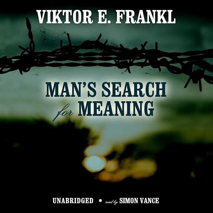 Man S Search For Meaning Audiobook By Viktor E Frankl Chirp