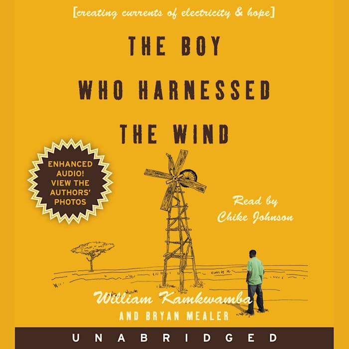 The Boy Who Harnessed The Wind Audiobook By William Kamkwamba Bryan Mealer Chirp