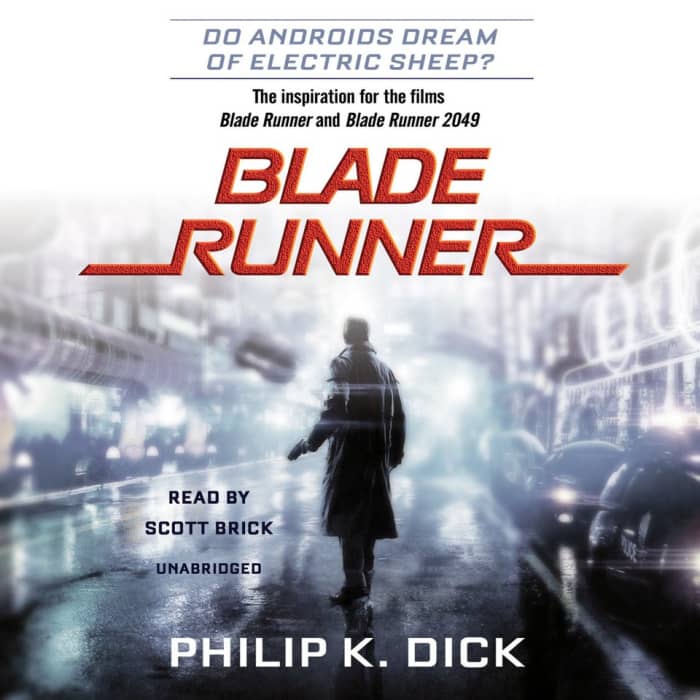 Blade Runner Do Androids Dream Of Electric Sheep Audiobook By Philip K Dick Chirp