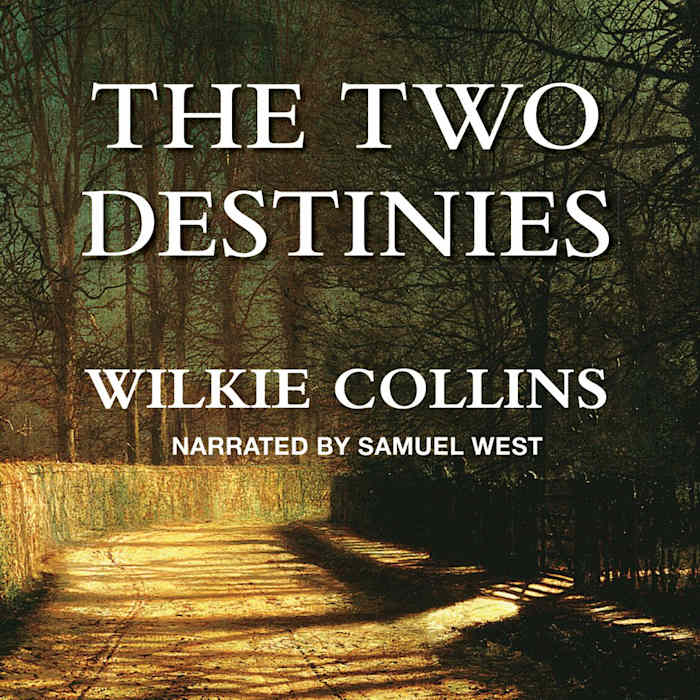 The Two Destinies Audiobook By Wilkie Collins Chirp