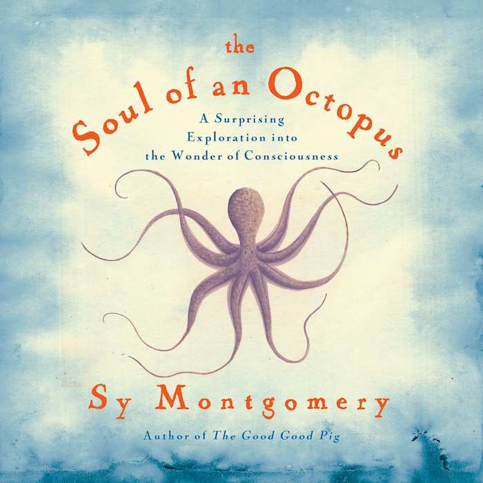 The Soul Of An Octopus Audiobook By Sy Montgomery Chirp