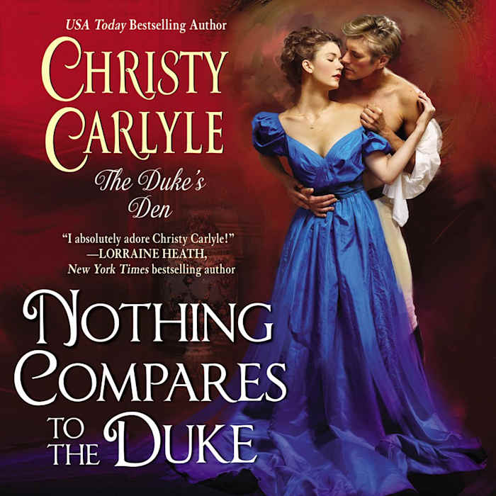 Nothing Compares To The Duke Audiobook By Christy Carlyle Chirp
