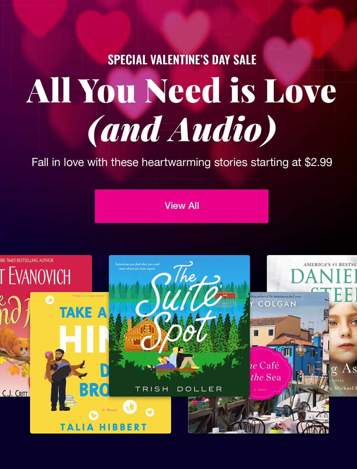 Special Valentine's Day Sale. All you need is love and audio. Fall in love with these heartwarming stories starting at $2.99. View all. 