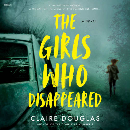 The Girls Who Disappeared by Claire Douglas