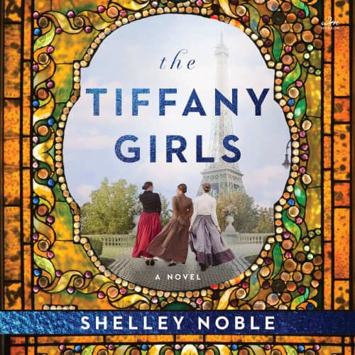 The Tiffany Girls by Shelley Noble