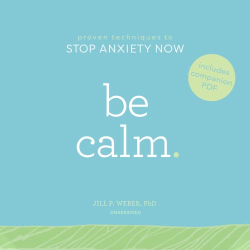 Be Calm by Jill P. Weber