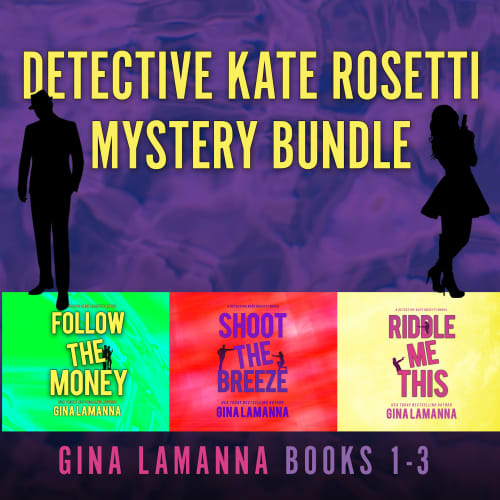 Detective Kate Rosetti Mystery Bundle, Books 1-3 by Gina LaManna