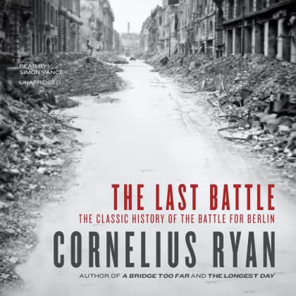 The Last Battle by Cornelius Ryan - Audiobook (No Subscription)