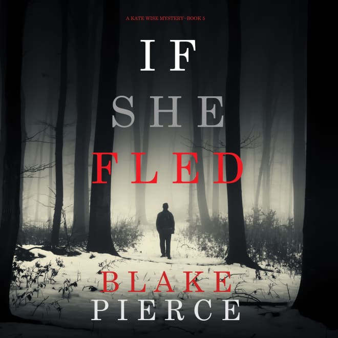 If She Fled (A Kate Wise Mystery—Book 5) by Blake Pierce Audiobook