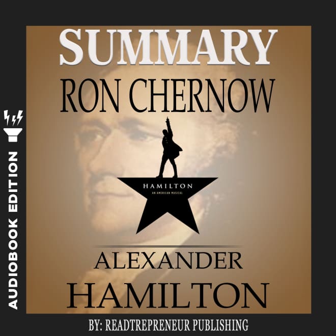 Ron chernow alexander hamilton summary discount