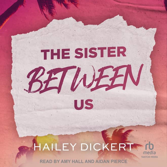 The Sister Between Us by Hailey Dickert - Audiobook