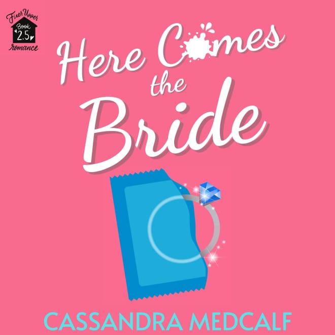 Book cover for Here Comes the Bride by Cassandra Medcalf