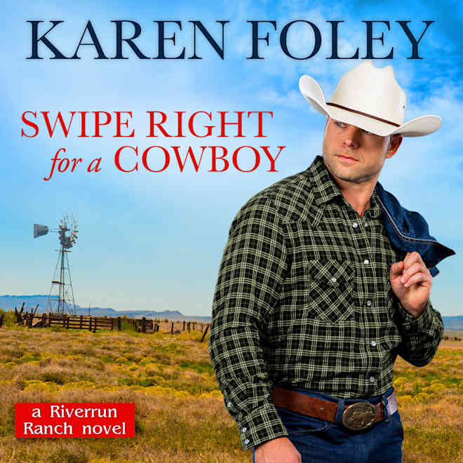 Book cover for Swipe Right for a Cowboy by Karen Foley