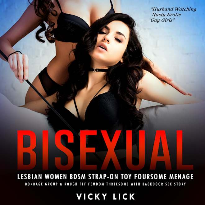 Bisexual Lesbian Women BDSM Strap-on Toy Foursome Menage by Vicky Lick