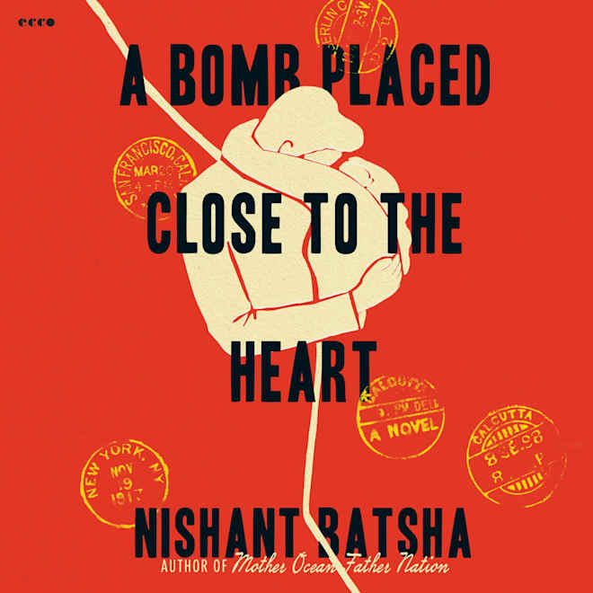Book cover for A Bomb Placed Close to the Heart by Nishant Batsha