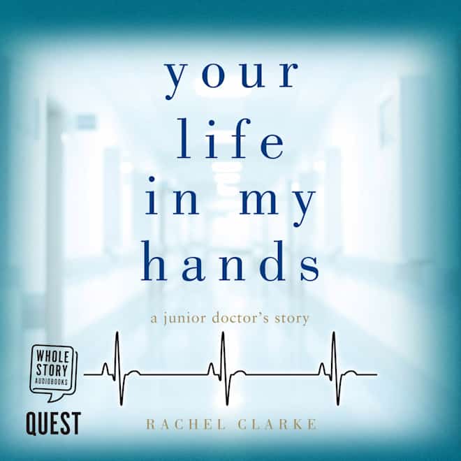 Book cover for Your Life In My Hands - a junior doctor's story by Rachel Clarke