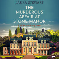 Laura Stewart's unmissable debut is the perfect listen for fans of Agatha Christie:<br><br>The Murderous Affair at Stone Manor