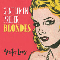 One of the most popular novels of the hedonistic 1920s Jazz Age, and called the great American novel by Edith Wharton:<br><br>Gentlemen Prefer Blondes