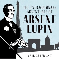 “Meet the gentlemanly burglar whose powers of deduction rival Sherlock Holmes'<br><br>The Extraordinary Adventures of Arsène Lupin, Gentleman-Burglar
