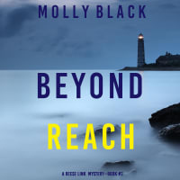 Under $1 for book #2 of a long anticipated new series bestselling suspense author Molly Black<br><br>Beyond Reach<br>(A Reese Link Mystery—Book Two)