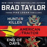 3-in-1 BOXED SET ALERT!<br><br>Brad Taylor's Pike Logan Collection<br>Includes Hunter Killer, American Traitor, and End of Days