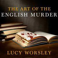 Murder: the last resort of the desperate or a vile tool of the greedy--and a very English obsession.<br><br>The Art of the English Murder