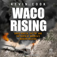 Save $15 ion this New Yorker Best Book of 2023!<br><br>Waco Rising:<br>David Koresh, the FBI, and the Birth of America's Modern Militias