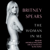 Click the Buy Button below to save $10 for a limited time on this brand new bestselling memoir from Britney Spears audiobook!<br><br>The Woman in Me