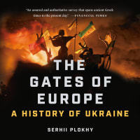 “An exemplary account of Europe’s least-known large country” (The Wall Street Journal)<br><br>The Gates of Europe:<br>A History of Ukraine