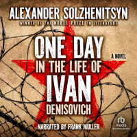 This startling novel led, almost 30 years later, to Glasnost, Perestroika, and the “Fall of the Wall.”<br><br>One Day in the Life of Ivan Denisovich
