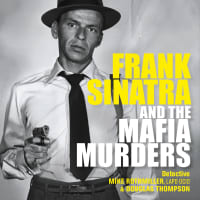Every kind of power—star, political, sexual, criminal and emotional—are revealed in this untold story:<br><br>Frank Sinatra and the Mafia Murders