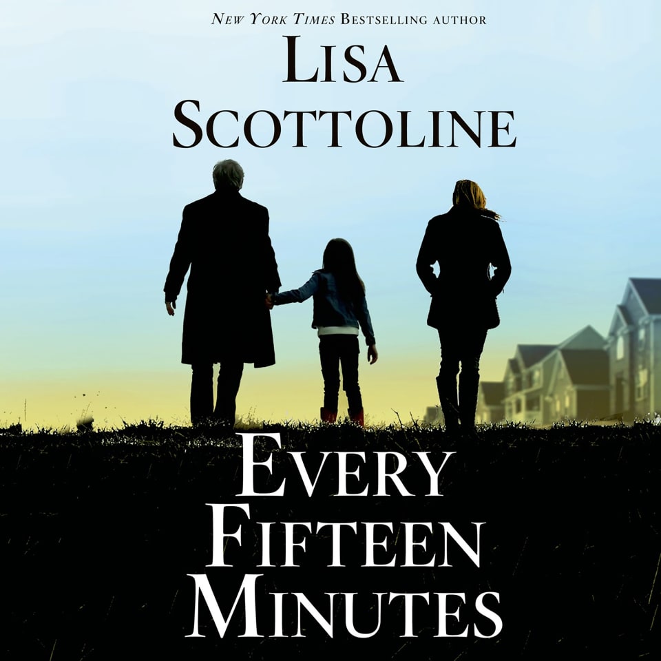 every fifteen minutes by lisa scottoline