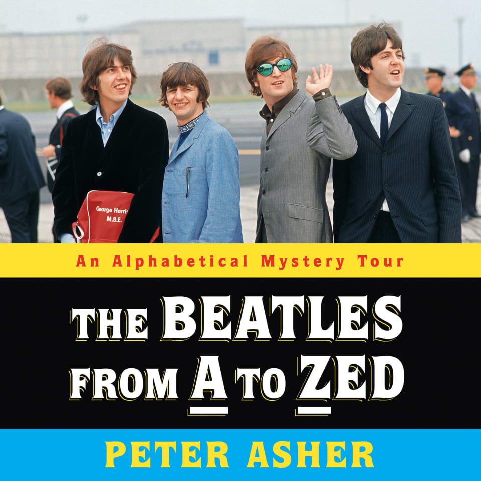 The Beatles from A to Zed  Audiobook by Peter Asher