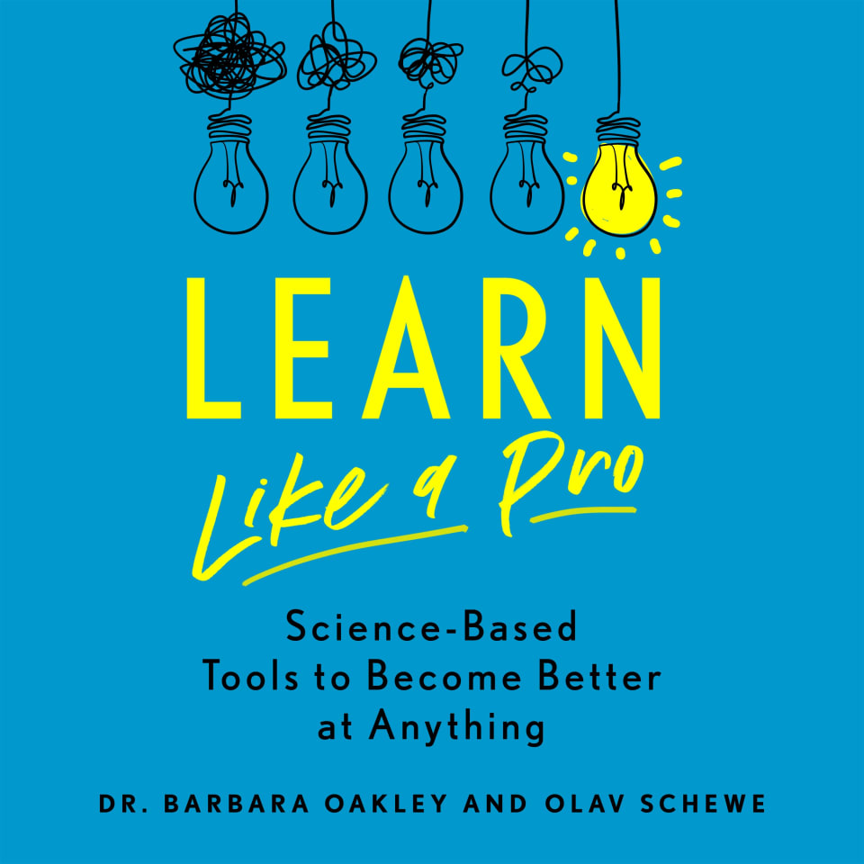 Learn Like a Pro - Audiobook, by Barbara Oakley & Olav Schewe