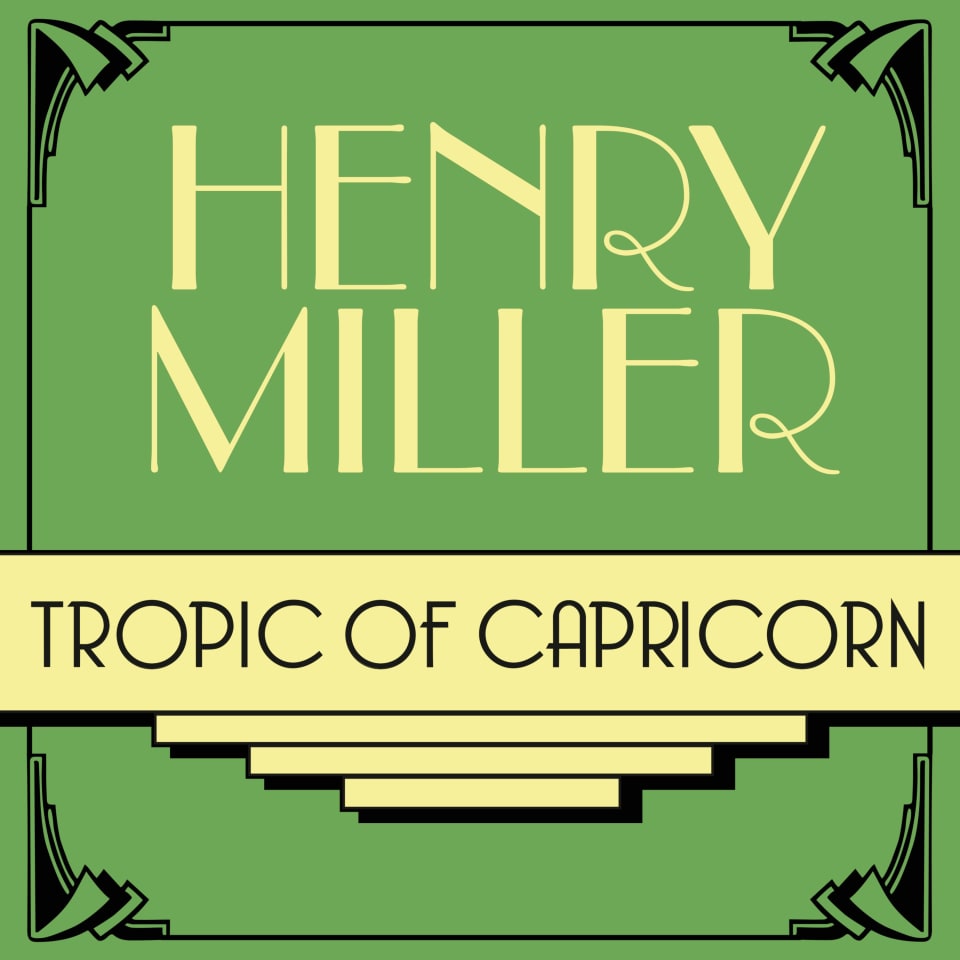 Tropic of Capricorn  Audiobook by Henry Miller