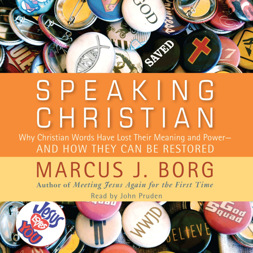 Speaking Christian by Marcus J. Borg - Audiobook