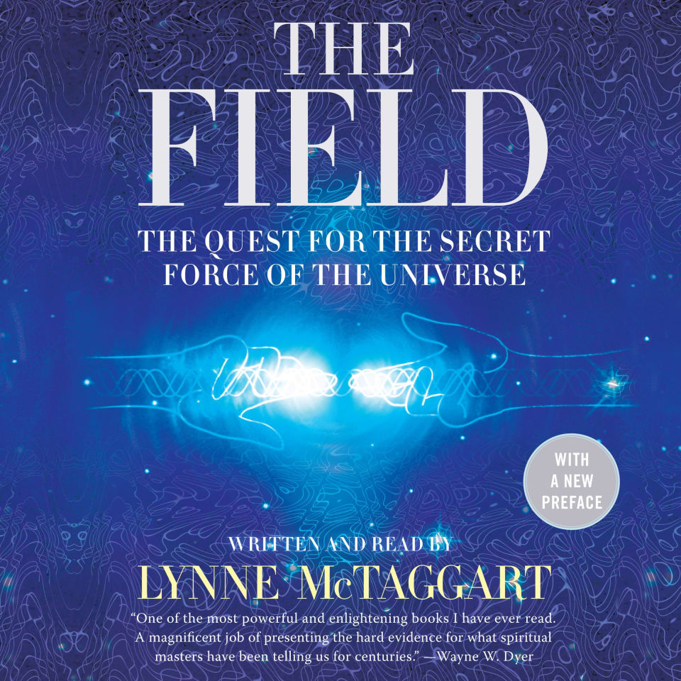 The Field - Audiobook, by Lynne McTaggart