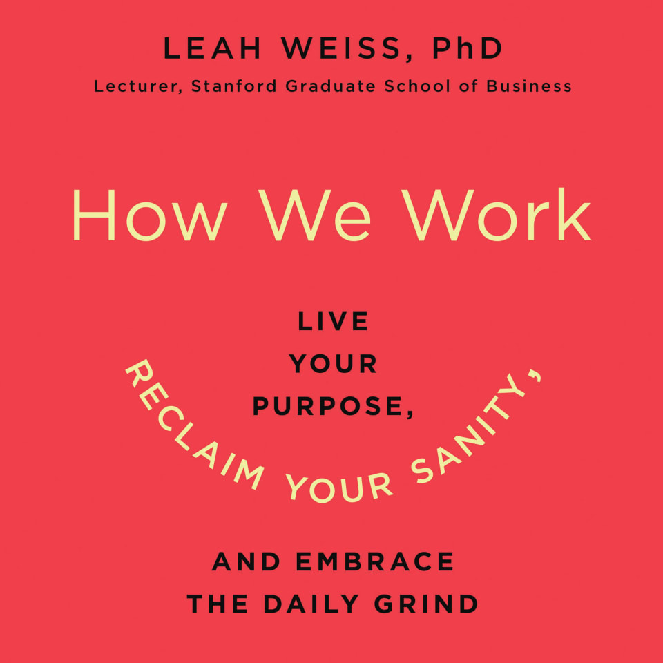 How We Work - Audiobook, by Leah Weiss
