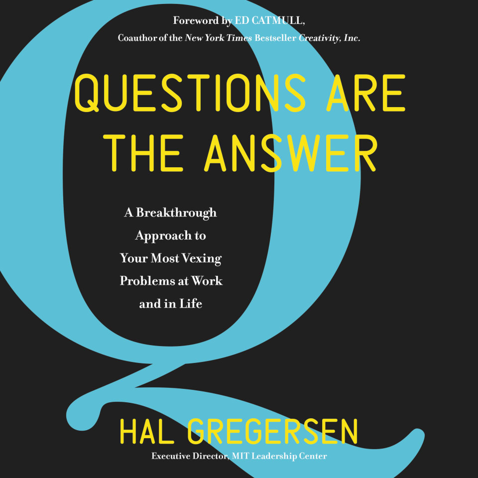 Questions Are The Answer By Hal Gregersen Audiobook
