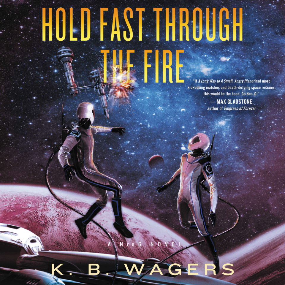 Hold Fast Through The Fire By K.b. Wagers - Audiobook