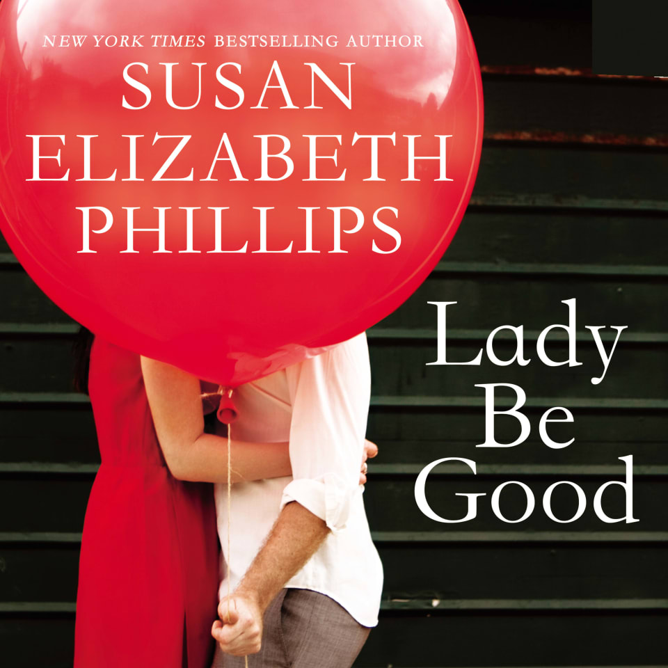 Lady Be Good by Susan Elizabeth Phillips - Audiobook