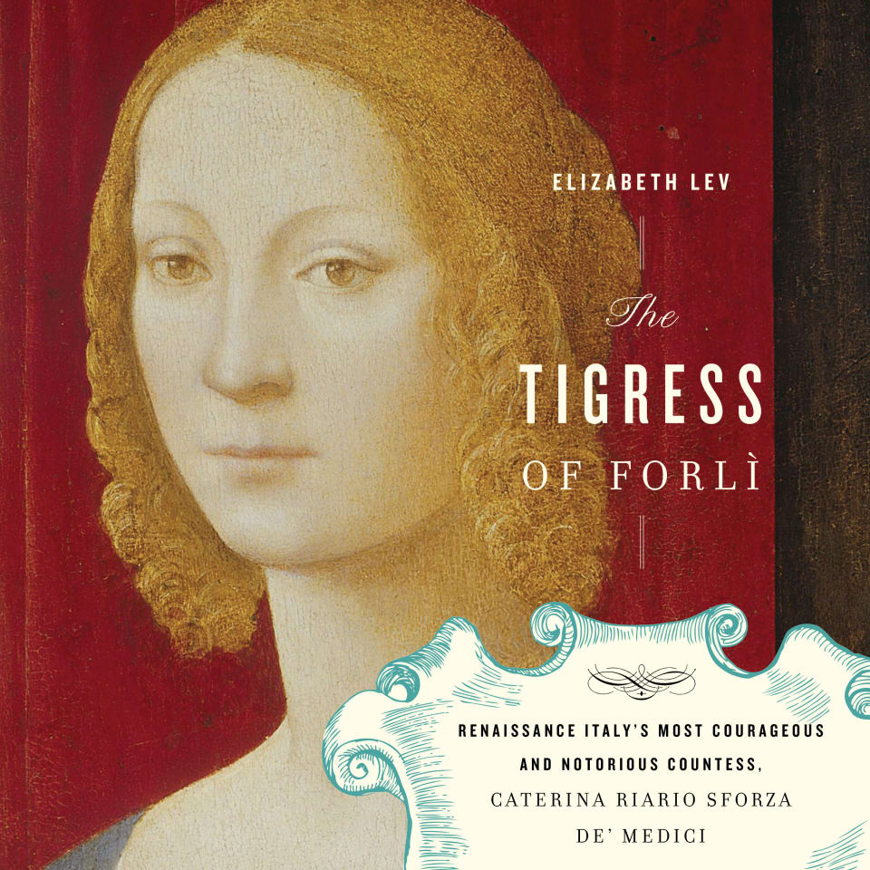 Tigress Of Forli by Elizabeth Lev