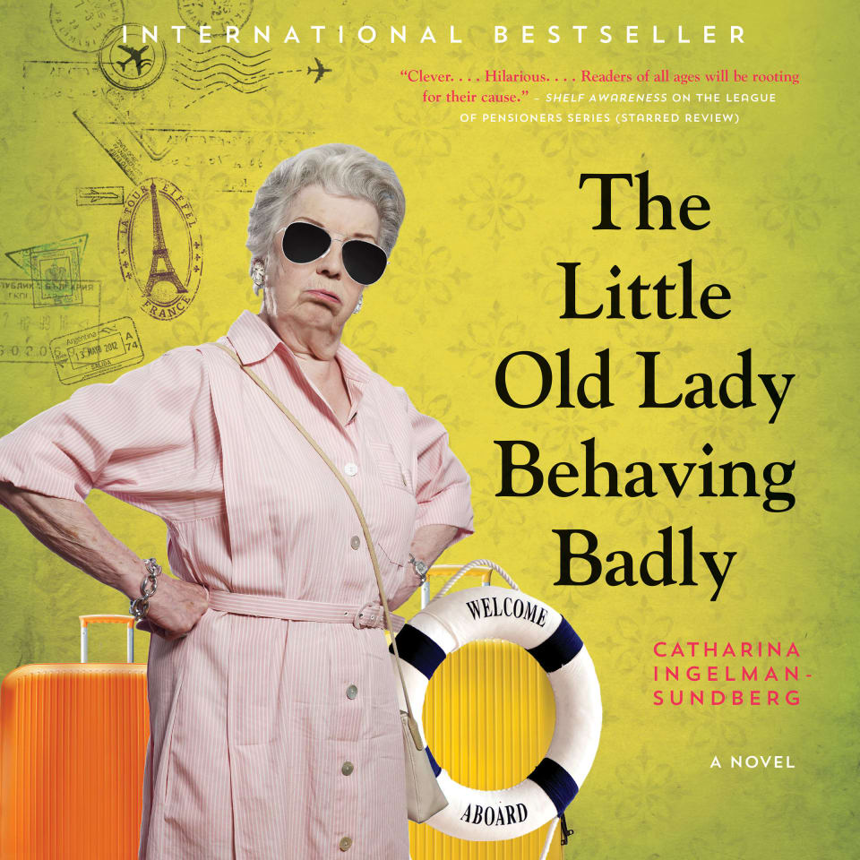 The Little Old Lady Behaving Badly by Catharina Ingelman-Sundberg ...