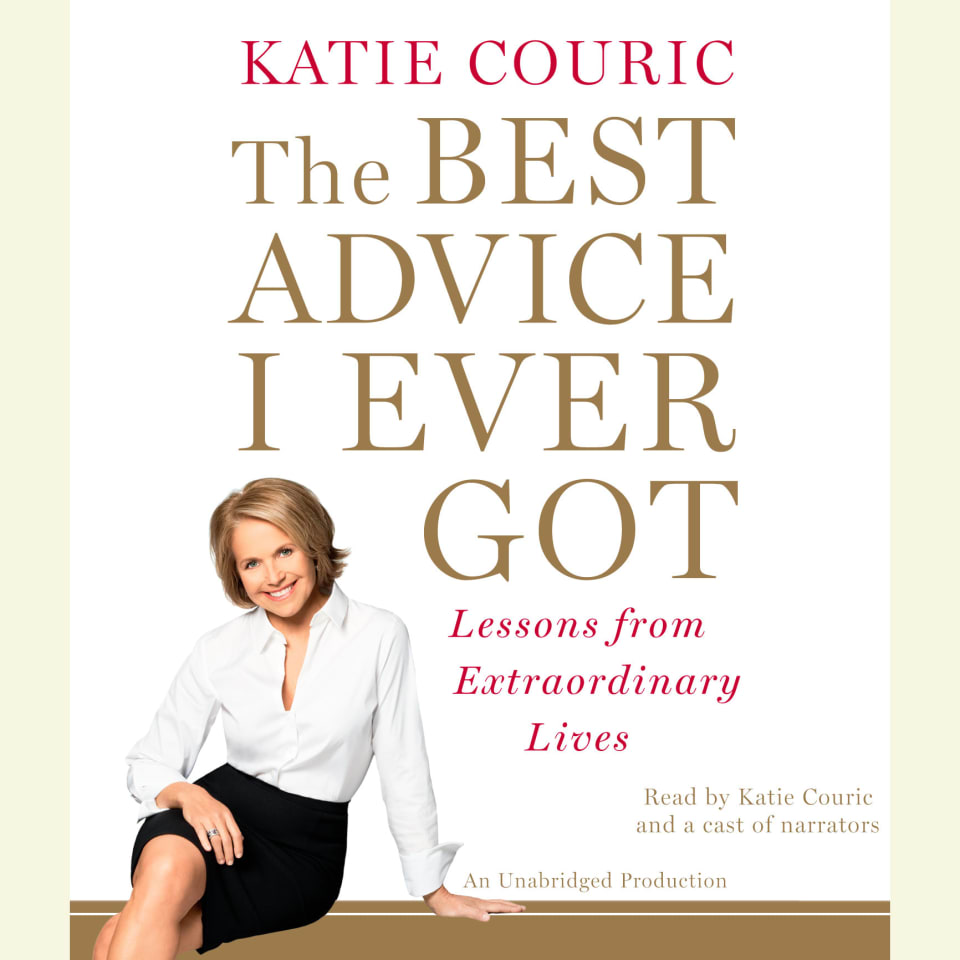 The Best Advice I Ever Got by Katie Couric Audiobook