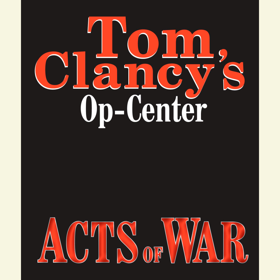 Tom Clancy's Op-Center #4: Acts of War - Audiobook, by Collected Authors